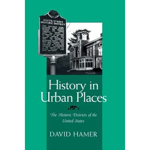 History in Urban Places: The Historic Districts of the United Sta