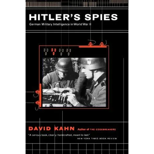 Hitler's Spies: German Military Intelligence in World War II - Paperback