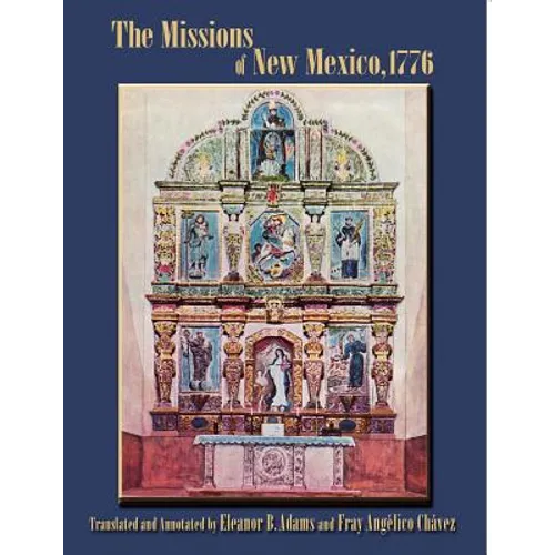 The Missions of New Mexico, 1776: A Description by Fray Francisco Atanasio Dominguez with Other Contemporary Documents - Paperback