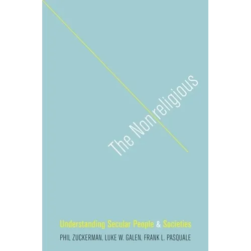 The Nonreligious: Understanding Secular People and Societies - Paperback