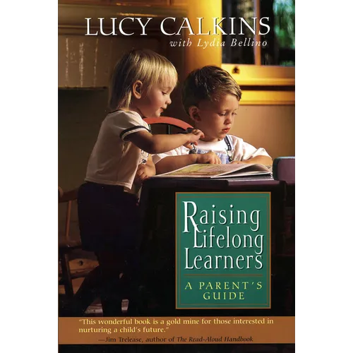 Raising Lifelong Learners: A Parent's Guide
