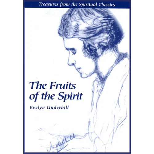 Fruits of the Spirit: Treasures from the Spiritual Classics - Paperback