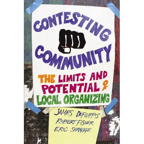 Contesting Community: The Limits and Potential of Local Organizing - Paperback