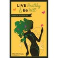 Live Healthy and Be Well: Create an Action Plan