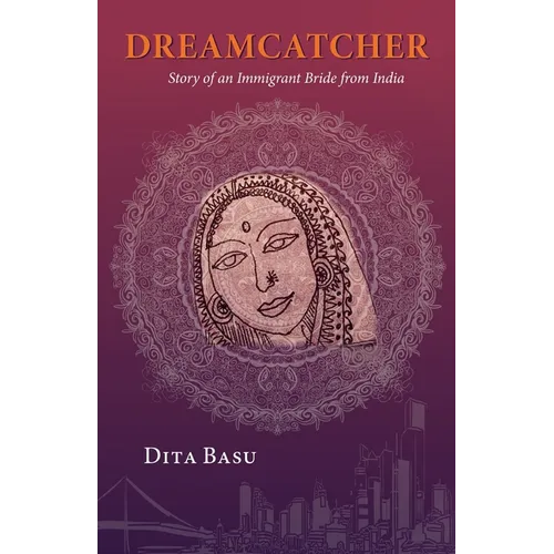 Dreamcatcher: Story of an Immigrant Bride from India - Paperback