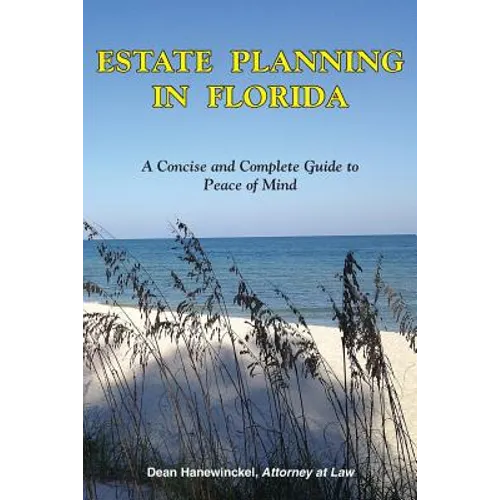 Estate Planning in Florida - A Concise and Complete Guide to Peace of Mind