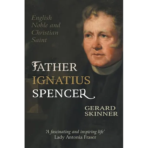 Father Ignatius Spencer: English Noble and Christian Saint - Paperback