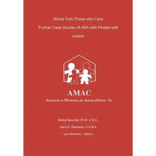 Words from Those who Care: Further case Studies of ABA with People with Autism