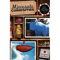 Minnesota Curiosities: Quirky Characters, Roadside Oddities & Other Offbeat Stuff