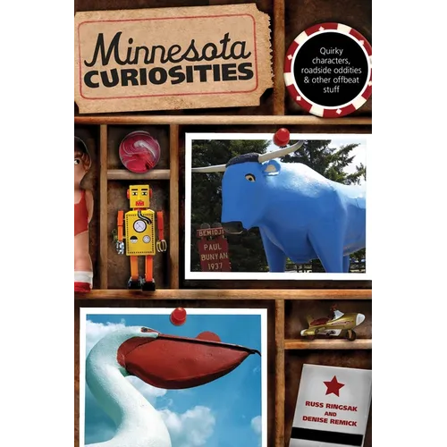 Minnesota Curiosities: Quirky Characters, Roadside Oddities & Other Offbeat Stuff - Paperback