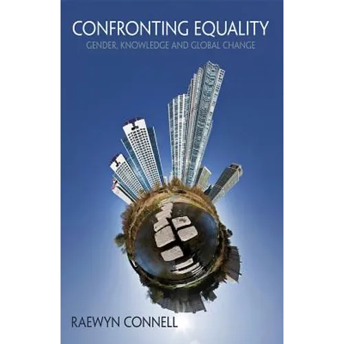 Confronting Equality: Gender, Knowledge and Global Change - Paperback