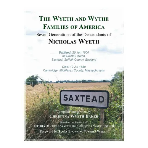 The Wyeth and Wythe Families of America: Seven Generations of the Descendants of Nicholas Wyeth - Paperback