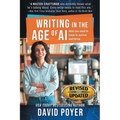 Writing In The Age Of AI: What You Need to Know to Survive and Thrive