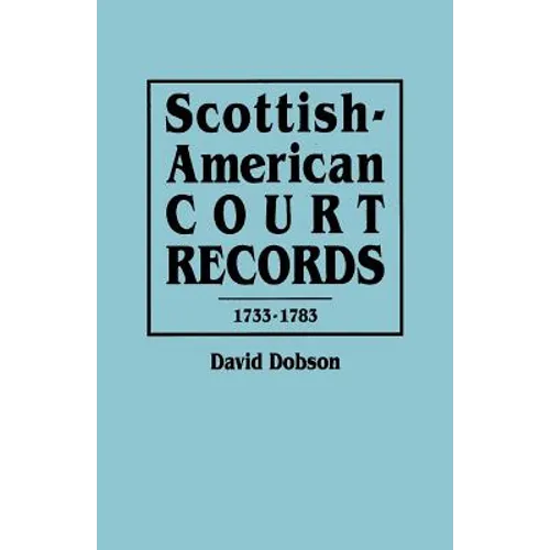Scottish-American Court Records, 1733-1783 - Paperback