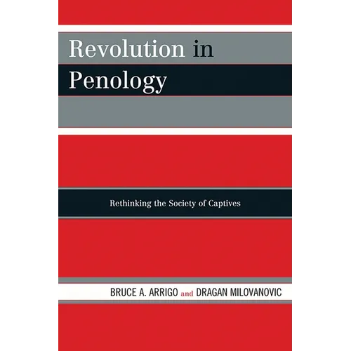 Revolution in Penology: Rethinking the Society of Captives - Paperback