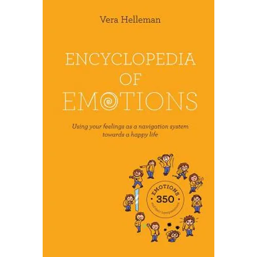 Encyclopedia of emotions: Using your feelings as a navigation system towards a happy life