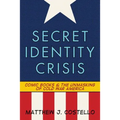 Secret Identity Crisis: Comic Books and the Unmasking of Cold War America