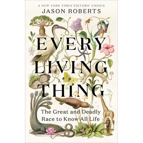 Every Living Thing: The Great and Deadly Race to Know All Life - Paperback