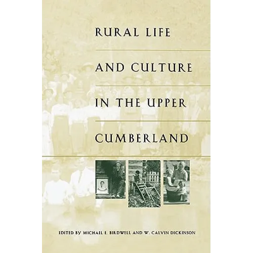 Rural Life and Culture in the Upper Cumberland - Paperback