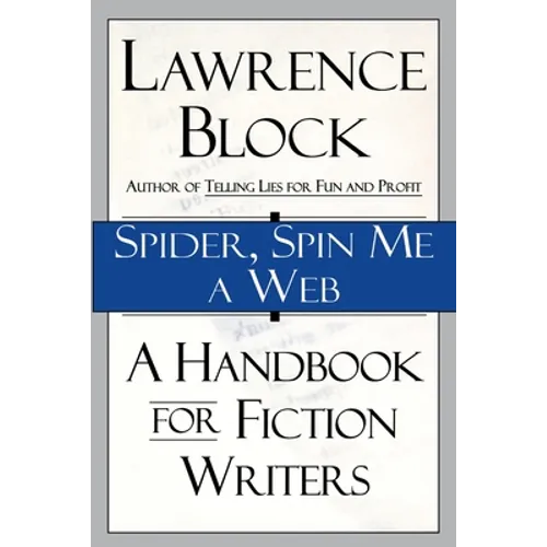 Spider, Spin Me a Web: A Handbook for Fiction Writers - Paperback