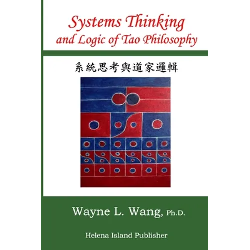 Systems Thinking and Logic of Tao Philosophy: The Principle of Oneness - Paperback