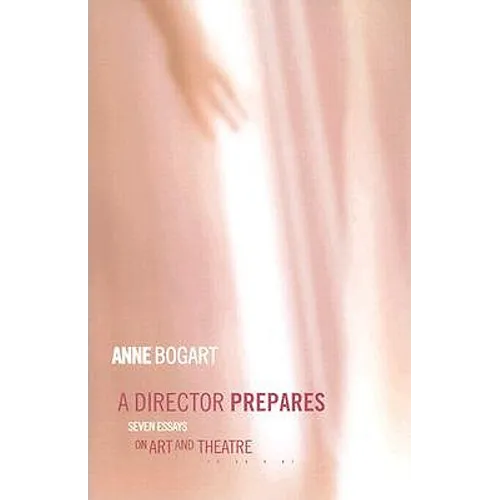 A Director Prepares: Seven Essays on Art and Theatre - Paperback