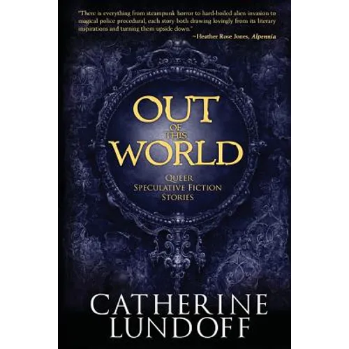 Out of This World: Queer Speculative Fiction Stories - Paperback