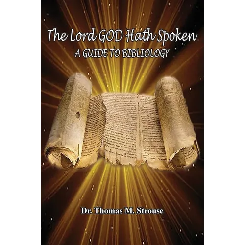 The Lord GOD Hath Spoken: A Guide to Bibliology - Paperback