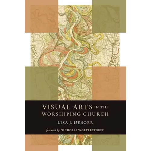 Visual Arts in the Worshiping Church - Paperback