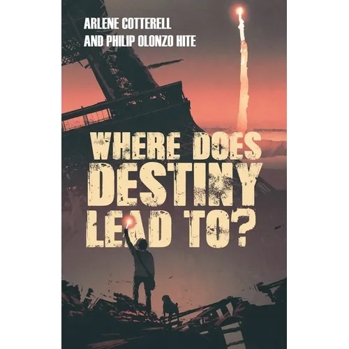 Where Does Destiny Lead to? - Paperback