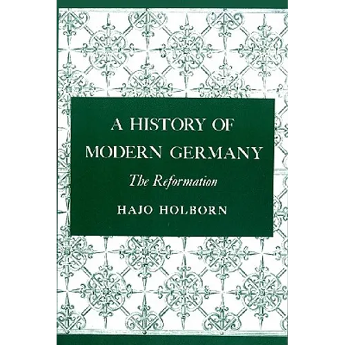 A History of Modern Germany, Volume 1: The Reformation