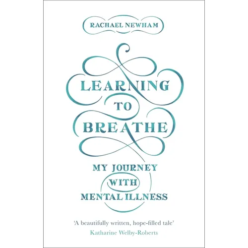 Learning to Breathe: My Journey with Mental Illness - Paperback