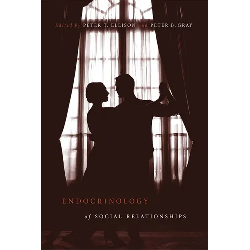 Endocrinology of Social Relationships