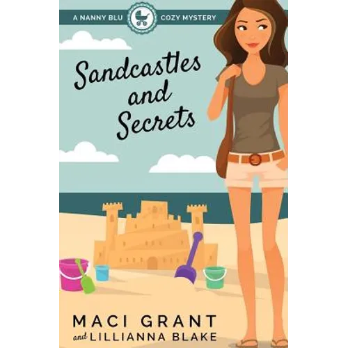 Sandcastles and Secrets: A Nanny Blu Cozy Mystery - Paperback