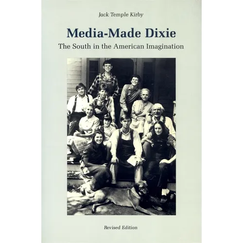 Media-Made Dixie: The South in the American Imagination - Paperback