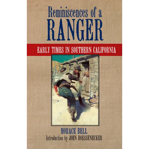 Reminiscences of a Ranger: Early Times in Southern California Volume 65 - Paperback