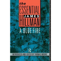 The Essential James Hillman: A Blue Fire