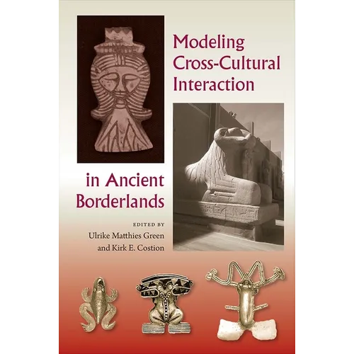 Modeling Cross-Cultural Interaction in Ancient Borderlands - Hardcover