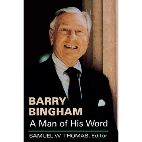 Barry Bingham: A Man of His Word - Paperback