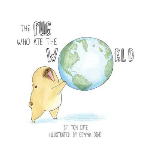 The Pug Who Ate The World - Hardcover