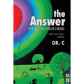 The Answer: It's All in Your Head