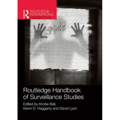 Routledge Handbook of Surveillance Studies