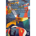 Using Educational Criticism and Connoisseurship for Qualitative Research