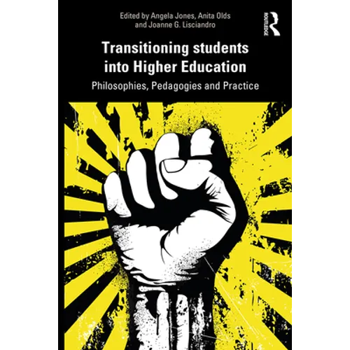 Transitioning Students into Higher Education: Philosophy, Pedagogy and Practice - Paperback