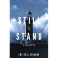 Still I Stand: A Memoir