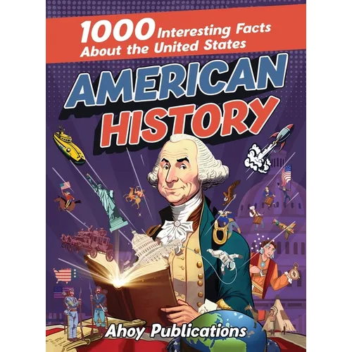American History: 1000 Interesting Facts About the United States - Hardcover