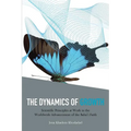 The Dynamics of Growth: Scientific Principles at Work in the Worldwide Advancement of the Baha'i Faith