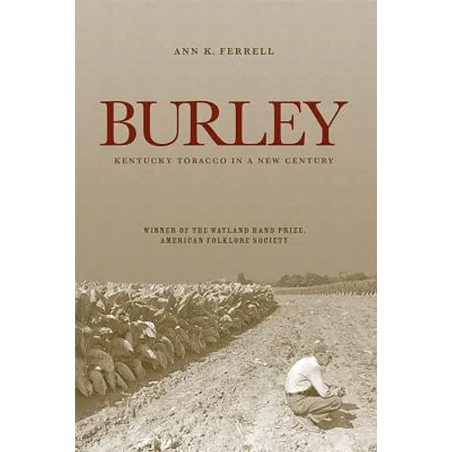 Burley: Kentucky Tobacco in a New Century - Paperback