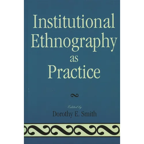 Institutional Ethnography as Practice - Paperback