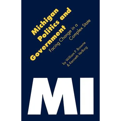 Michigan Politics & Government: Facing Change in a Complex State - Paperback